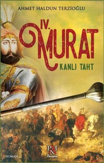 Dördüncü Murat-Kanlı Taht - Ahmet Haldun Terzioğlu - Panama Yayıncılık