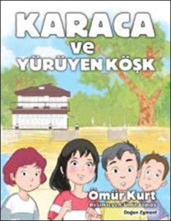 Karaca ve Yürüyen Köşk - Ömür Kurt - Doğan ve Egmont Yayıncılık