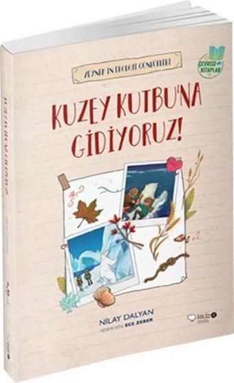 Kuzey Kutbu'na Gidiyoruz! - Nilay Dalyan - Redhouse Kidz Yayınları