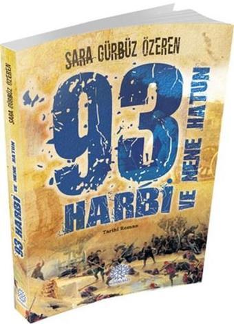 93 Harbi ve Nene Hatun - Sara Gürbüz Özeren - Mihrabad Yayınları