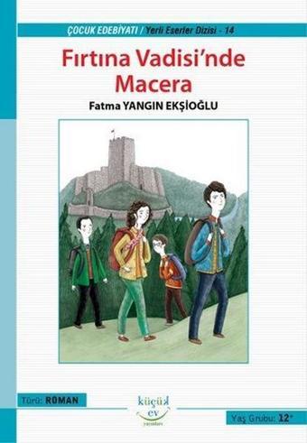 Fırtına Vadisinde Macera - Fatma Yangın Ekşioğlu - Küçük Ev Yayınları