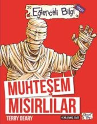 Muhteşem Mısırlılar - Terry Deary - Eğlenceli Bilgi