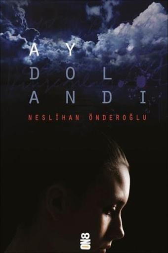 Ay Dolandı - Neslihan Önderoğlu - On8 Kitap