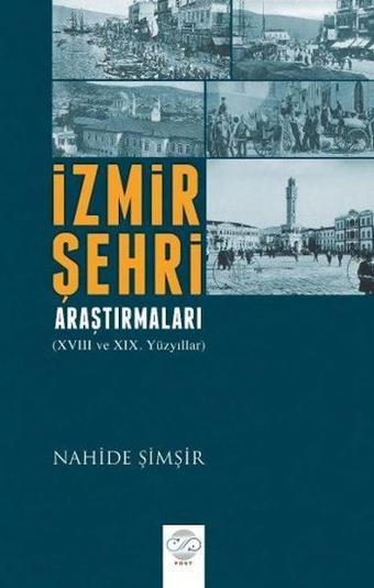 İzmir Şehri Araştırmaları - Nahide Şimşir - Post Yayın