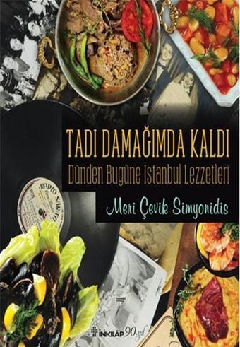 Tadı Damağımda Kaldı - Meri Çevik Simyonidis - İnkılap Kitabevi Yayınevi