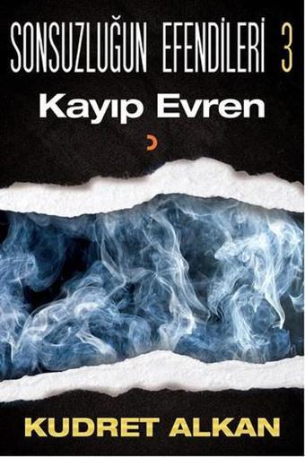 Kayıp Evren-Sonsuzluğun Efendileri 3 - Kudret Alkan - Cinius Yayınevi