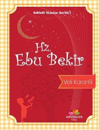 Gökteki Yıldızlar Serisi 1-Hz. Ebu Bekir - Veli Karanfil - Mevsimler Kitap