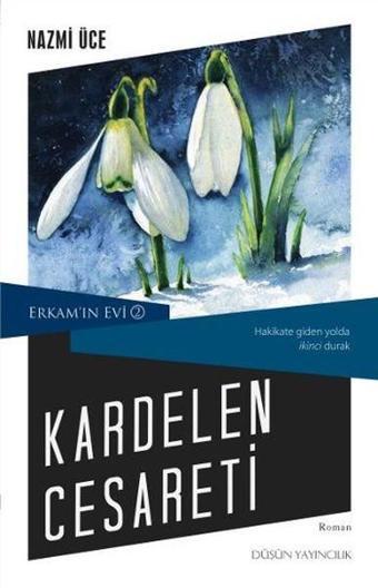 Kardelen Cesareti-Erkam'ın Evi 2 - Nazmi Üce - Düşün Yayınları