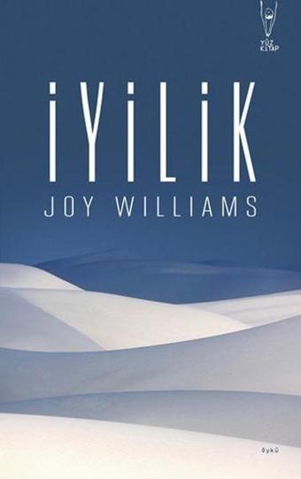 İyilik - Joy Williams - Yüz Kitap