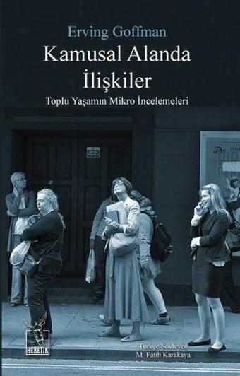 Kamusal Alanda İlişkiler - Erving Goffman - Heretik Yayıncılık