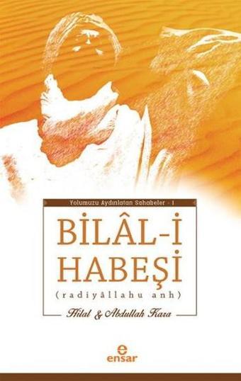 Bilal-i Habeş - Abdullah Kara - Ensar Neşriyat