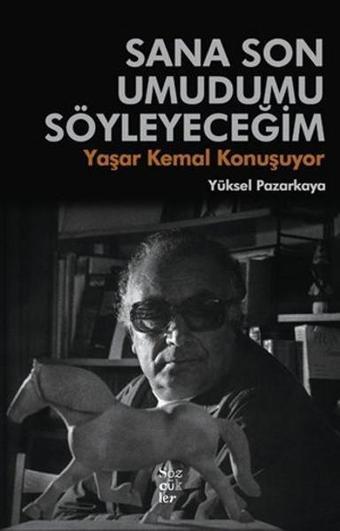 Sana Son Umudumu Söyleyeceğim - Yüksel Pazarkaya - Sözcükler