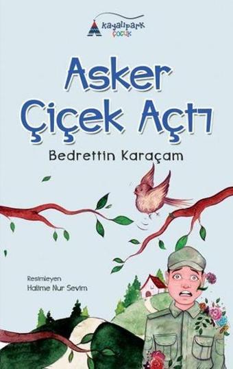 Asker Çiçek Açtı - Bedrettin Karaçam - Kayalıpark