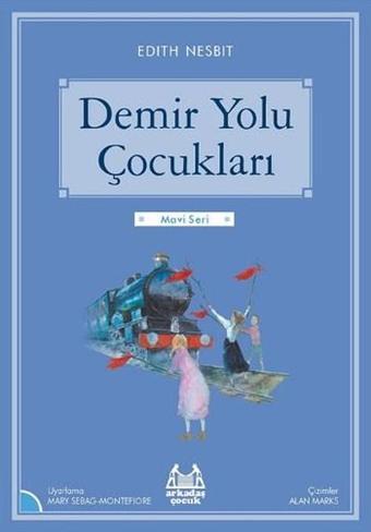 Demir Yolu Çocukları-Mavi Seri - Edith Nesbit - Arkadaş Yayıncılık