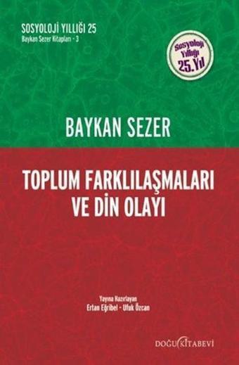 Toplum Farklılaşmaları ve Din Olayı - Baykan Sezer - Doğu Kitabevi