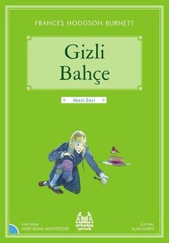 Gizli Bahçe-Mavi Seri - Frances Hodgson Burnett - Arkadaş Yayıncılık