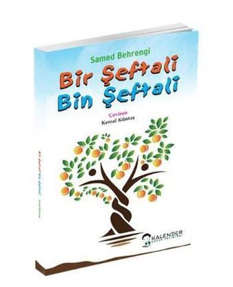 Bir Şeftali Bin Şeftali - Samed Behrengi - Kalender Çocuk Yayınları