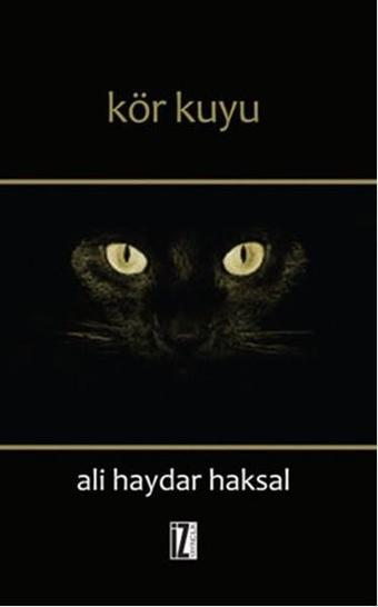 Kör Kuyu - Ali Haydar Haksal - İz Yayıncılık