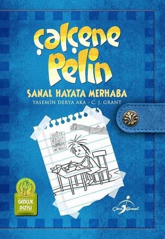 Sanal Hayata Merhaba-Çalçene Pelin - Yasemin Derya Aka - Çocuk Gezegeni