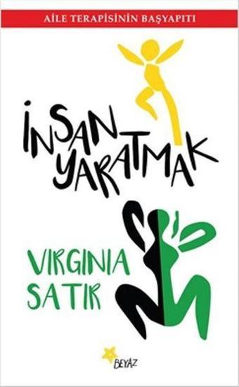 İnsan Yaratmak - Virginia Satir - Beyaz Yayınları