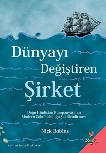 Dünyayı Değiştiren Şirket - Nick Robins - h2o Kitap