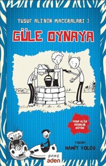 Yusuf Ali'nin Maceraları 3 - Güle Oynaya - Hamit Yolcu - Aden Yayınevi