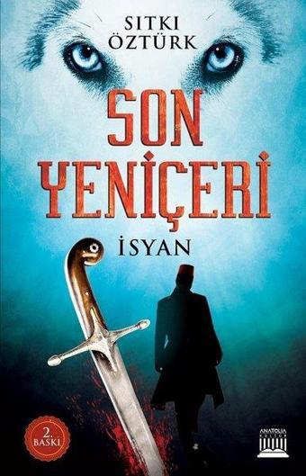 Son Yeniçeri İsyan - Sıtkı Öztürk - Anatolia Kültür