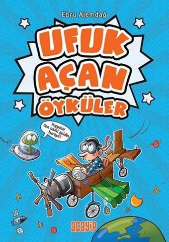 Ufuk Açan Öyküler - Ebru Alemdağ - Acayip