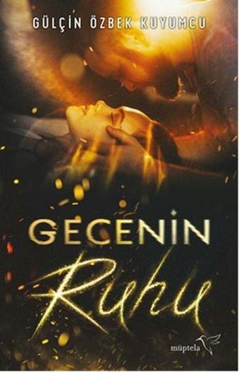 Gecenin Ruhu - Gülçin Özbek Kuyumcu - Müptela Yayınları