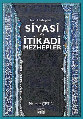 Siyasi ve İtikadi Mezhepler - Maksut Çetin - Yazıgen Yayınevi