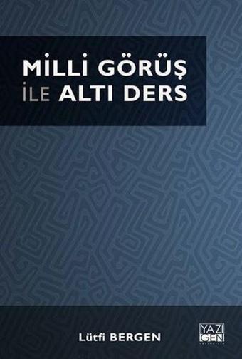 Milli Görüş İle Altı Ders - Lütfi Bergen - Yazıgen Yayınevi