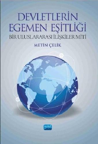 Devletlerin Egemen Eşitliği - Metin Çelik - Nobel Akademik Yayıncılık