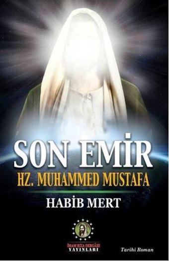 Hz. Muhammed Mustafa - Habib Mert - İmam Rıza Dergahı Yayınları