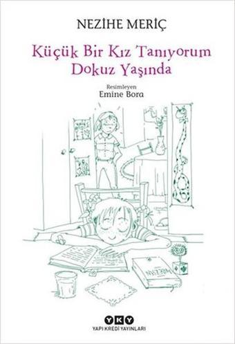 Küçük Bir Kız Tanıyorum Dokuz Yaşında - Nezihe Meriç - Yapı Kredi Yayınları