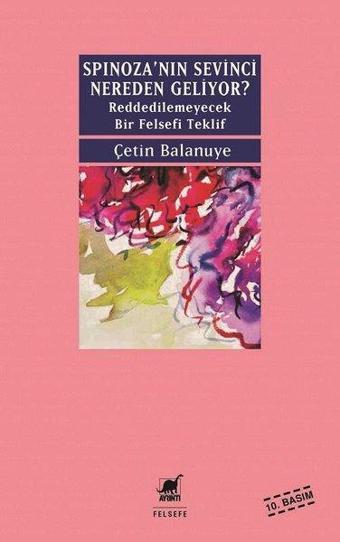 Spinoza'nın Sevinci Nereden Geliyor? - Çetin Balanuye - Ayrıntı Yayınları