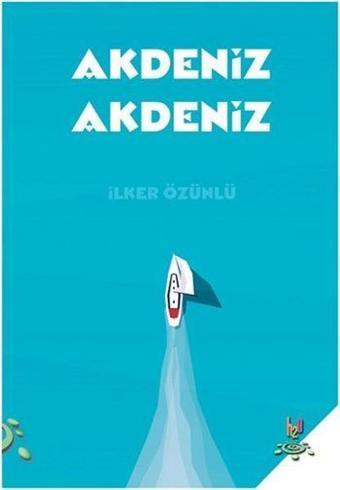 Akdeniz Akdeniz - İlker Özünlü - h2o Kitap