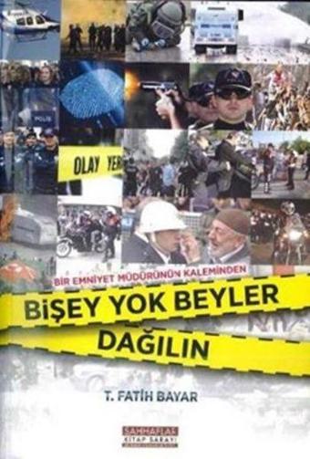 Bişey Yok Beyler Dağılın - T. Fatih Bayar - Sahhaflar Kitap Sarayı