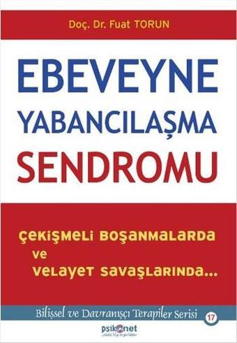 Ebeveyne Yabancılaşma Sendromu - Fuat Torun - Psikonet