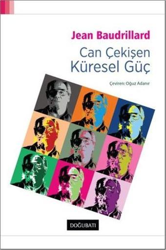 Can Çekişen Küresel Güç - Jean Baudrillard - Doğu Batı Yayınları