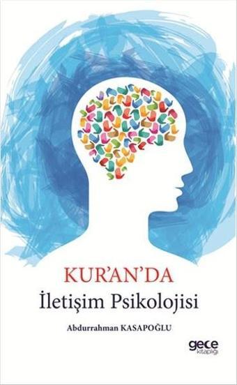 Kur'an'da İletişim Psikolojisi - Abdurrahman Kasapoğlu - Gece Kitaplığı