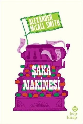 Şaka Makinesi - Alexander McCall Smith - Hep Kitap