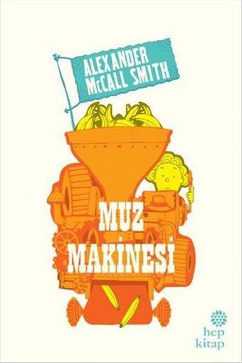 Muz Makinesi - Alexander McCall Smith - Hep Kitap