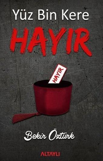 Yüz Bin Kere Hayır - Bekir Öztürk - Altaylı