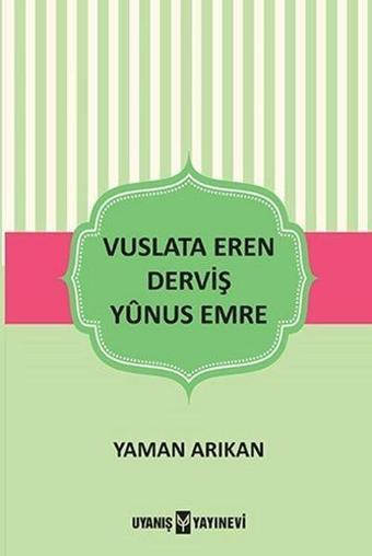 Vuslata Eren Derviş Yunus Emre - Yaman Arıkan - Uyanış Yayınevi