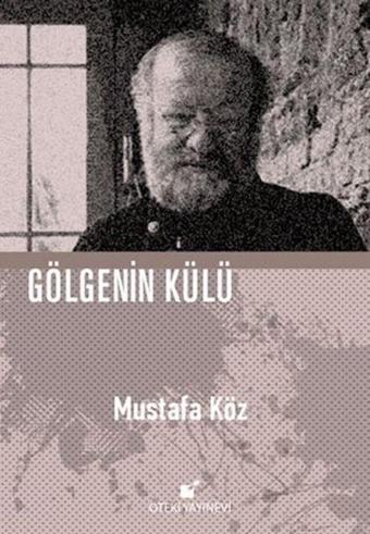 Gölgenin Külü - Mustafa Köz - Öteki Yayınevi