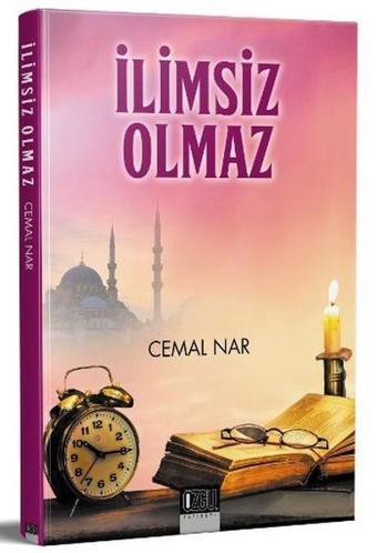 İlimsiz Olmaz - Cemal Nar - Özgü Yayıncılık