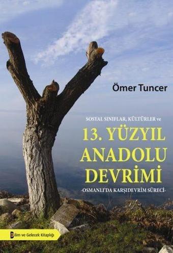 13. Yüzyıl Anadolu Devrimi - Ömer Tuncer - Bilim ve Gelecek