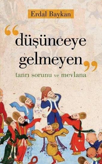 Düşünceye Gelmeyen - Erdal Baykan - Çizgi Kitabevi