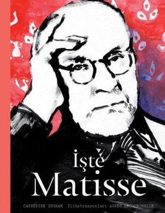 İşte Matisse - Catherine Ingram - Hep Kitap