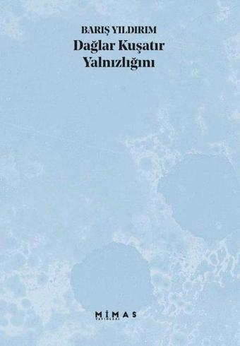 Dağlar Kuşatır Yalnızlığını - Barış Yıldırım - Mimas Yayınları